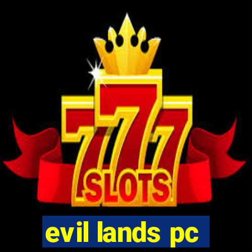 evil lands pc